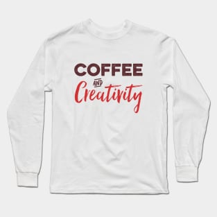 Coffee and Creativity Long Sleeve T-Shirt